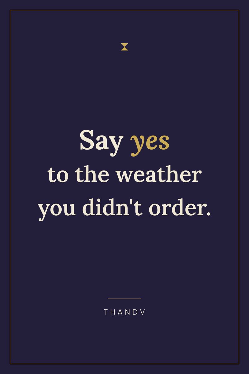 Say Yes to the Weather print